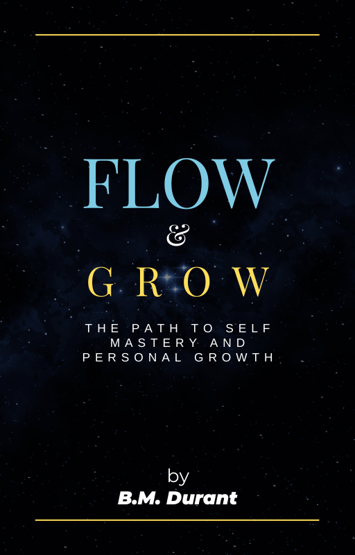 Flow and Grow The Path to Self Mastery and Personal Growth eBook Cover